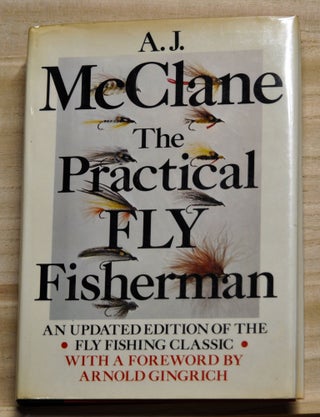 Item #4280053 The Practical Fly Fisherman. An updated edition of the fly fishing classic. A. J....