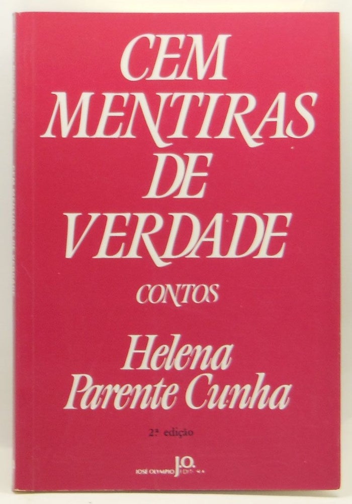 Item #4290026 Cem mentiras de verdade: Contos. Helena Parente Cunha.
