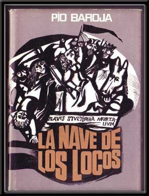 Item #4290030 La Nave de los Locos; Novela Memorias de un Hombre de Accíon. Pío Baroja y. Nessi.