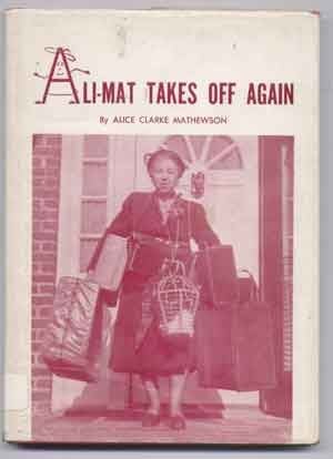 Item #4290035 Ali-Mat Takes Off Again. Alice Clarke Mathewson