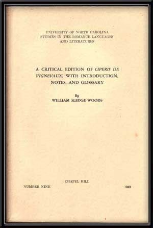 Item #4300008 A Critical Edition of Ciperis De Vignevaux, with Introduction, Notes, and Glossary. William Sledge Woods.