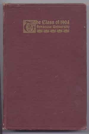 Item #4300020 The Class of 1904, Syracuse University: A History. Arthur L. Evans.