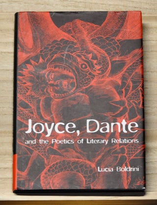 Item #4300046 Joyce, Dante and the Poetics of Literary Relations: Language and Meaning in...