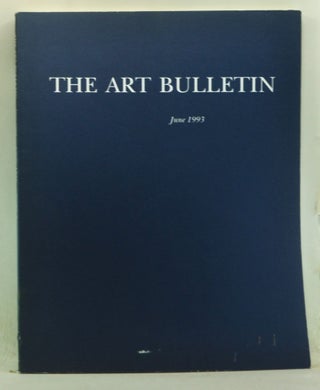 Item #4310035 The Art Bulletin: A Quarterly Published by the College Art Association, Volume 75,...