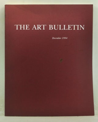 Item #4310037 The Art Bulletin: A Quarterly Published by the College Art Association, Volume 76,...