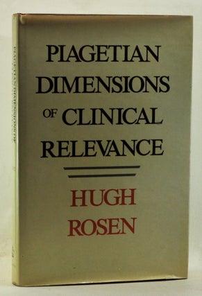 Item #4310043 Piagetian Dimensions of Clinical Relevance. Hugh Rosen
