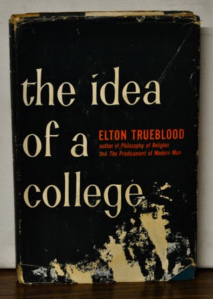 Item #4310054 The Idea of a College. Elton Trueblood