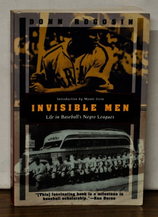 Item #4310059 Invisible Men: Life in Baseball's Negro Leagues. Donn Rogosin, Monte Irvin, intro