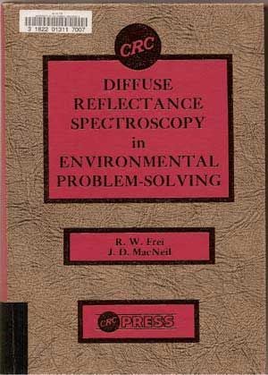 Item #4320001 Diffuse Reflectance Spectroscopy in Environmental Problem-Solving. R. W. Frei, James Daniel MacNeil, Roland.