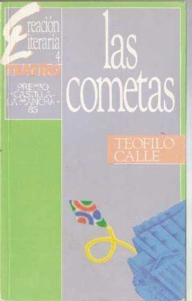 Item #4320043 Las Cometas; Creación Literaria 4, Teatro (Premio "Castilla La Mancha" 85)....