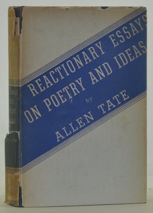 Item #4320056 Reactionary Essays on Poetry and Ideas. Allen Tate