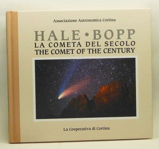 Item #4330037 Hale-Bopp: La Cometa del Secolo. The Comet of the Century. Associazione Astronomica...