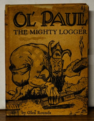 Item #4330041 Ol' Paul: The Mighty Logger [Paul Bunyan]. Glen Rounds