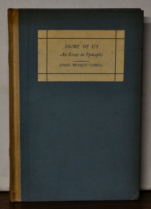 Item #4330056 Some of Us: An Essay in Epitaphs. James Branch Cabell