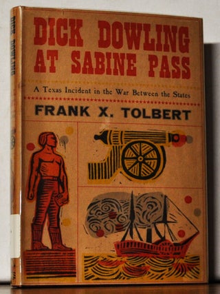 Item #4330064 Dick Dowling at Sabine Pass: A Texas Incident in the War Between the State. Frank...