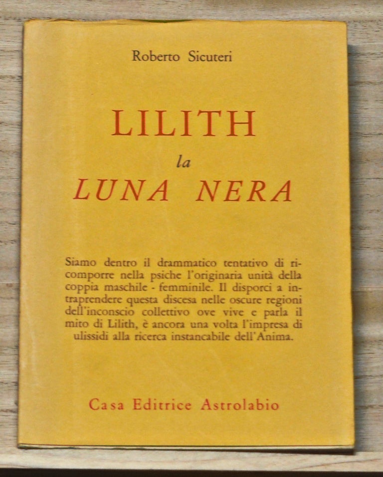 Item #4340057 Lilith: La Luna Nera. Roberto Sicuteri.