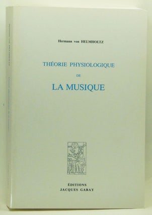 Item #4360002 Théorie Physiologique de la Musique. Hermann von Helmholtz