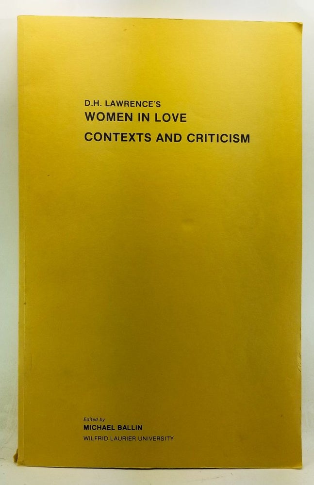 Item #4360050 D. H. Lawrence's Women in Love: Contexts and Criticism. Michael Ballin, George Hibbard, W. J. Keith, Peter Hinchcliffe, Maureen F. Mann, Sam Solecki, Gary F. Waller.