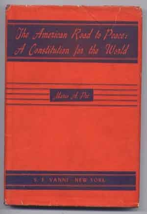 Item #4370037 The American Road to Peace: A Constitution for the World. Mario A. Pei, Andrew.