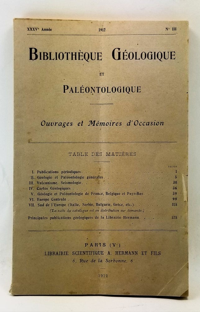 Item #4370080 Bibliothèque Géologique et Paléontologique: Ouvrages et Mémoires d'Occasion. XXXVe Année, No. III (1912). Given.