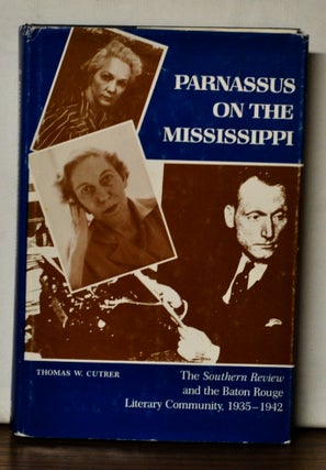 Item #4370093 Parnassus on the Mississippi: The Southern Review and the Baton Rouge Literary...