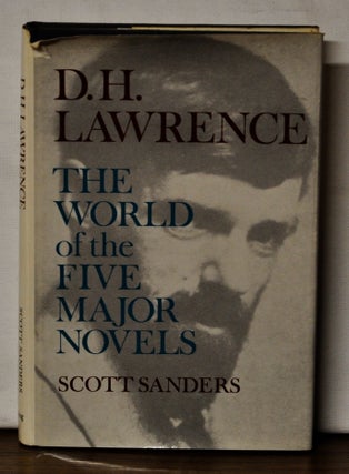 Item #4370095 D. H. Lawrence: The World of the Five Major Novels. Scott Sanders