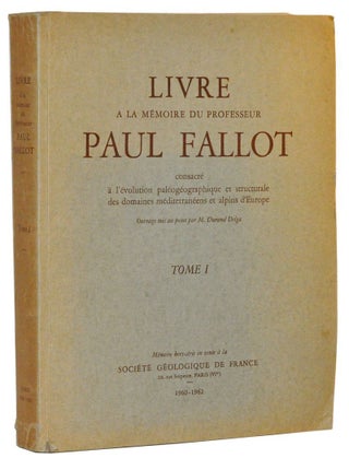 Livre a la mémoire du Professeur Paul Fallot, consacré à l'évolution paléogéographique et structurale des domains méditerranéens at alpins d'Europe. Tome I et Tome II