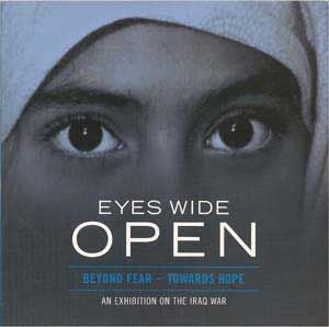 Item #4380002 Eyes Wide Open: Beyond Fear - Towards Hope; An Exhibition on the Iraq War. American...
