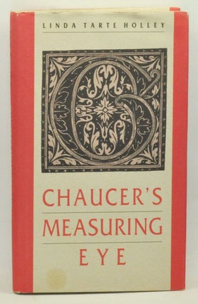 Item #4380008 Chaucer's Measuring Eye. Linda Tarte Holley