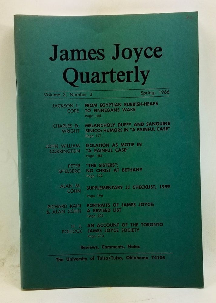 Item #4380058 James Joyce Quarterly, Volume 3, Number 3 (Spring 1966). Thomas F. Staley, Jackson I. Cope, Charles D. Wright, John William Corrington, Peter Spielberg, Alan M. Cohn, Richard Kain, H. J. Pollock.
