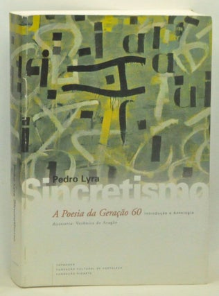 Item #4390011 Sincretismo a Poesia da Geração-60; Introdução e Antologia. Pedro Lyra