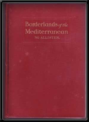 Item #4390032 Borderlands of the Mediterranean. J. Gray McAllister.