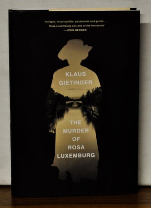 Item #4390090 The Murder of Rosa Luxemburg. Klaus Gietinger, Loren Balhorn, trans
