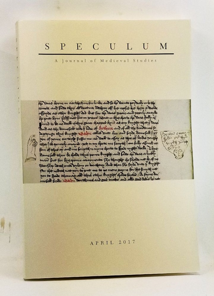 Item #4400020 Speculum: A Journal of Medieval Studies. Volume 92, No. 2 (April 2017). Sarah Spence, Peter Darby, Charles West, Iris Shagrir, Netta Amir, K. S. Whetter, Ingrid Falque.