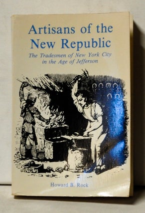 Item #4410050 Artisans of the New Republic: The Tradesmen of New York City in the Age of...