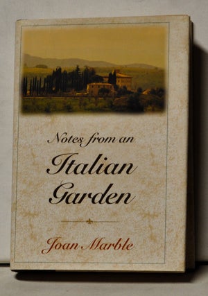 Item #4410057 Notes from an Italian Garden. Joan Marble