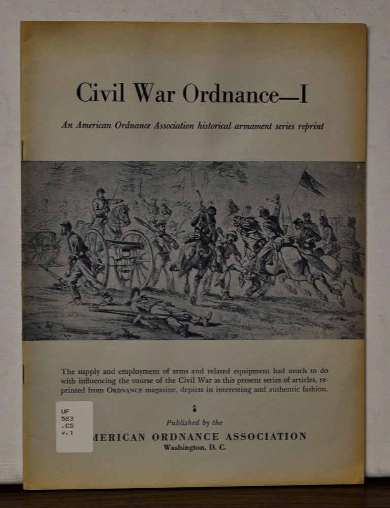Item #4410066 Civil War Ordnance--I. An American Ordnance Association Historical Armament Series Reprint. American Ordnance Association.