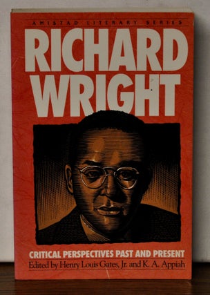 Item #4410067 Richard Wright: Critical Perspectives Past and Present. Henry Louis Jr. Gates, K....