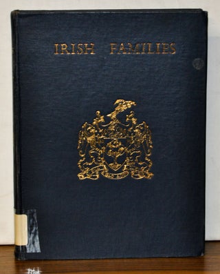 Item #4410070 Irish Families: Their Names, Arms and Origins. Edward MacLysaght