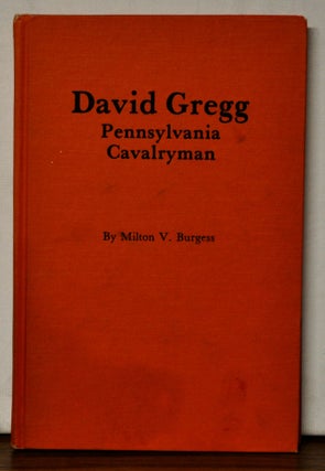 Item #4410076 David Gregg: Pennsylvania Cavalryman. Milton V. Burgess