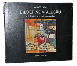 Item #4420010 Bilder Vom Allgäu. Johann Keller, Katharina Adler