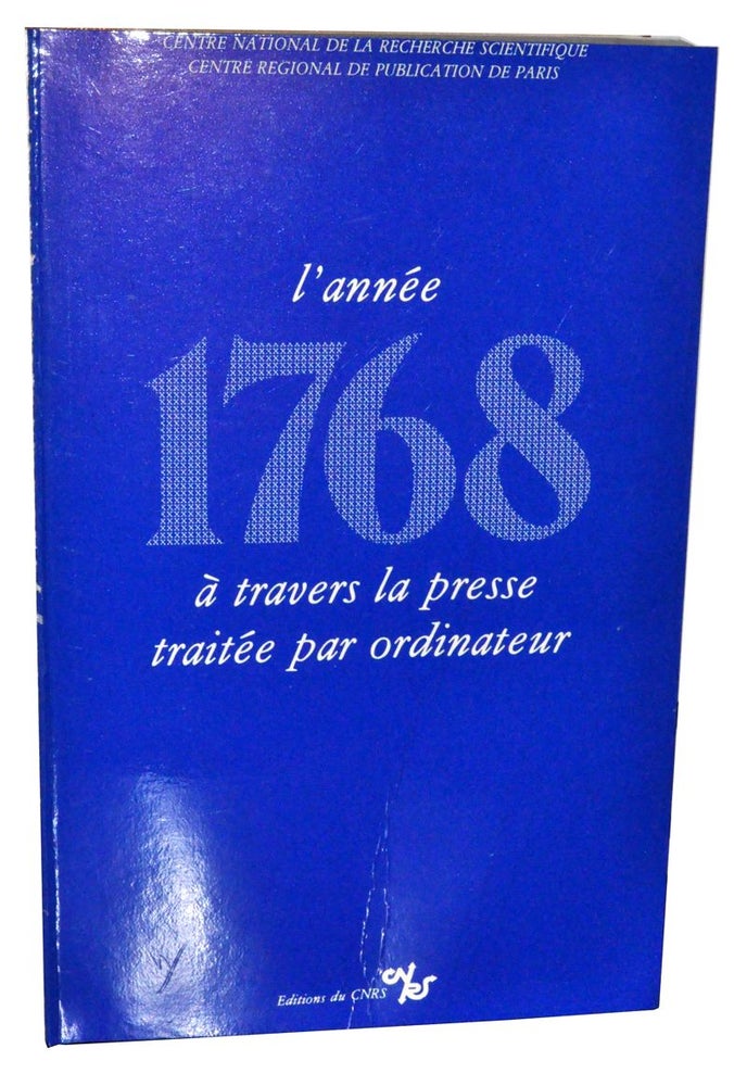 Item #4420011 L'Année 1768: à travers la presse traitée par Ordinateur. Jean Varloot, Paule Jansen.