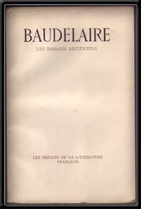 Item #4420029 Les Paradis Artificiels; Du Vin Et Du Haschisch. Charles Pierre Baudelaire
