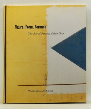 Item #4420033 Figure, Form, Formula : The Art of Pinchas Cohen Gan (signed). Ruth K. Beesch,...