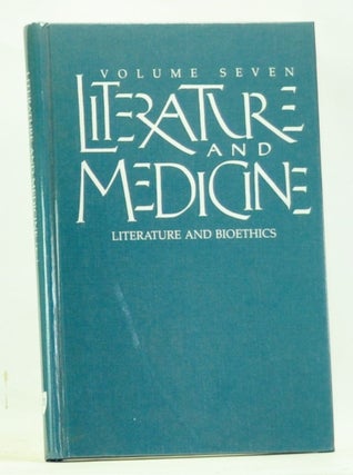 Item #4420048 Literature and Medicine, Volume 7: Literature and Bioethics. D. Heyward Brock,...