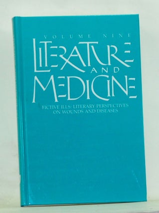 Item #4420050 Literature and Medicine, Volume 9: Fictive Ills: Literary Perspectives on Wounds...