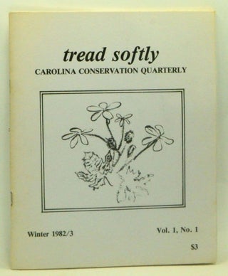 Item #4430004 Tread Softly: Carolina Conservation Quarterly, Volume 1, Number 1 (Winter 1982/3)....