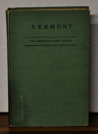 Item #4430042 Vermont: A Guide to the Green Mountain State. Workers of the Federal Writers'...