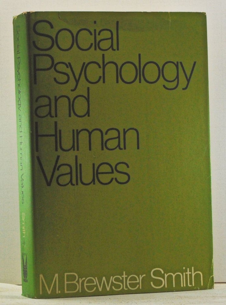 Item #4440005 Social Psychology and Human Values: Selected Essays. M. Brewster Smith.
