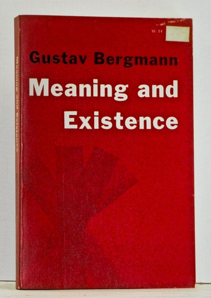 Item #4440013 Meaning and Existence. Gustav Bergmann.